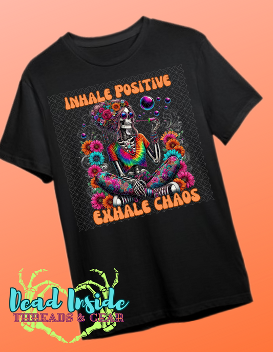 Inhale Positive Exhale Chaos